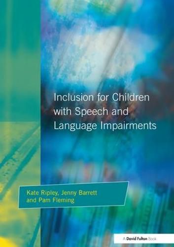 Cover image for Inclusion For Children with Speech and Language Impairments: Accessing the Curriculum and Promoting Personal and Social Development