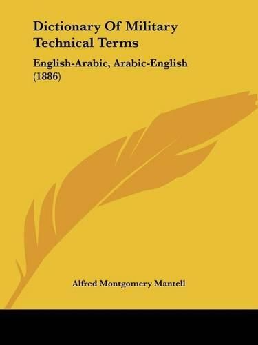 Dictionary of Military Technical Terms: English-Arabic, Arabic-English (1886)