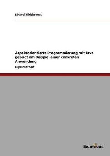Cover image for Aspektorientierte Programmierung mit Java gezeigt am Beispiel einer konkreten Anwendung