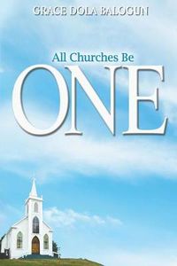 Cover image for All Churches Be One