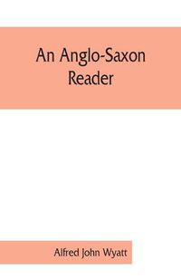 Cover image for An Anglo-Saxon reader