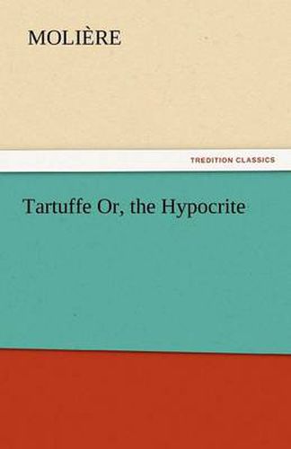 Cover image for Tartuffe Or, the Hypocrite