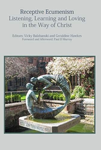 Cover image for Receptive Ecumenism: Listening, Learning and Loving in the Way of Christ