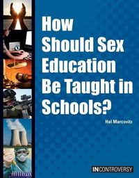 Cover image for How Should Sex Education Be Taught in Schools?