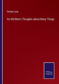 Cover image for An Old Man's Thoughts about Many Things