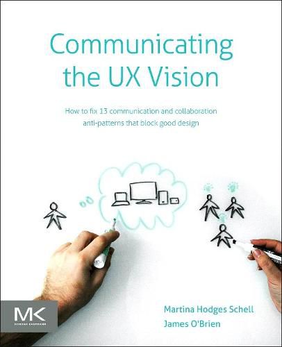 Cover image for Communicating the UX Vision: 13 Anti-Patterns That Block Good Ideas