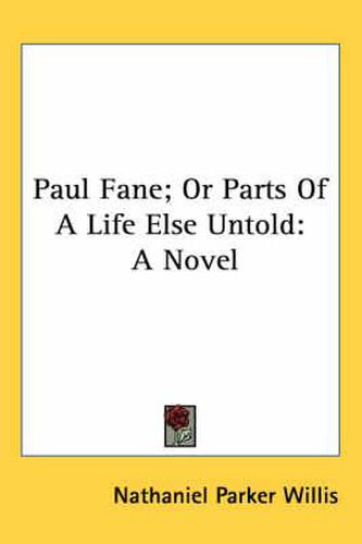 Cover image for Paul Fane; Or Parts of a Life Else Untold