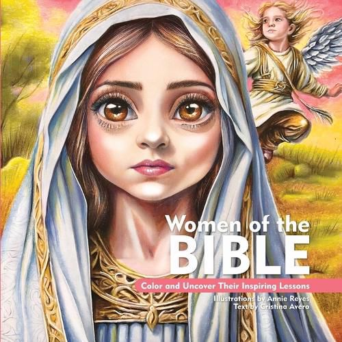 Cover image for Women of the Bible. Color and uncover their Inspiring Lessons. Coloring Book