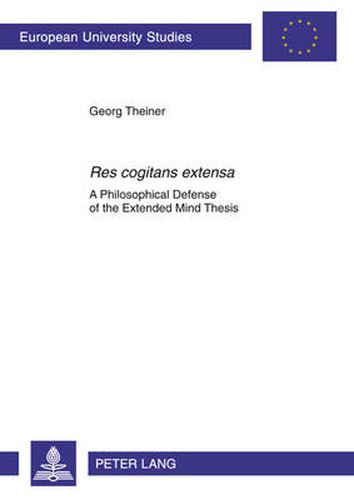 Res cogitans extensa: A Philosophical Defense of the Extended Mind Thesis