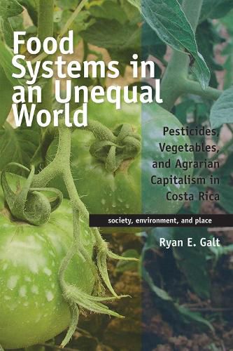 Cover image for Food Systems in an Unequal World: Pesticides, Vegetables, and Agrarian Capitalism in Costa Rica