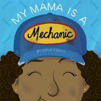 Cover image for My Mama Is a Mechanic