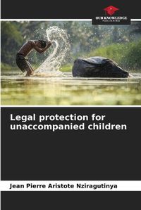 Cover image for Legal protection for unaccompanied children