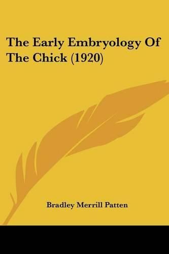 Cover image for The Early Embryology of the Chick (1920)