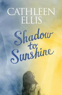 Cover image for Shadow to Sunshine