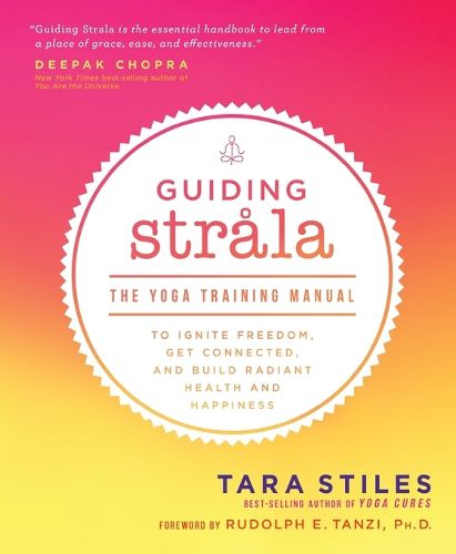 Cover image for Guiding Strala: The Yoga Training Manual to Ignite Freedom, Get Connected, and Build Radiant Health and Happiness