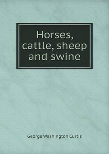 Cover image for Horses, cattle, sheep and swine