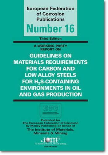 Cover image for Guidelines on Materials Requirements for Carbon and Low Alloy Steels: For H2S-Containing Environments in Oil and Gas Production