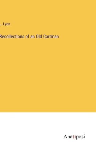 Cover image for Recollections of an Old Cartman