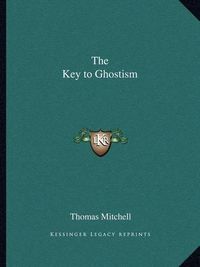 Cover image for The Key to Ghostism