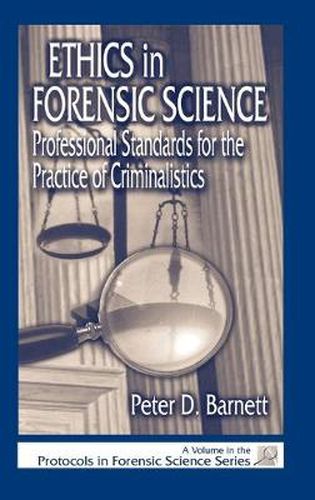 Cover image for Ethics in Forensic Science: Professional Standards for the Practice of Criminalistics