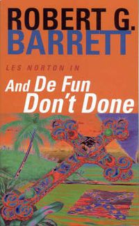Cover image for And De Fun Don't Done: A Les Norton Novel 7