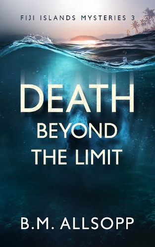 Cover image for Death Beyond the Limit: Fiji Islands Mysteries 3
