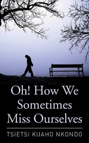Cover image for Oh! How We Sometimes Miss Ourselves