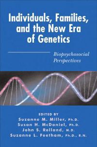 Cover image for Individuals, Families and the New Era of Genetics: Biopsychosocial Perspectives