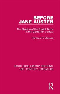 Cover image for Before Jane Austen: The Shaping of the English Novel in the Eighteenth Century