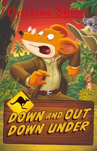 Cover image for Geronimo Stilton: Down and Out Down Under