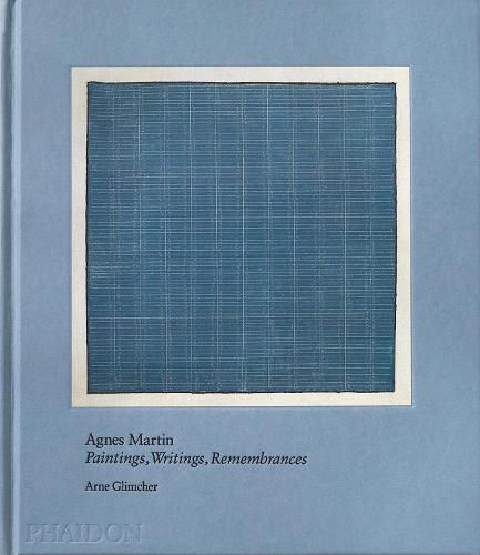 Agnes Martin: Painting, Writings, Remembrances