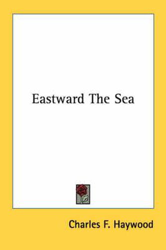 Cover image for Eastward the Sea