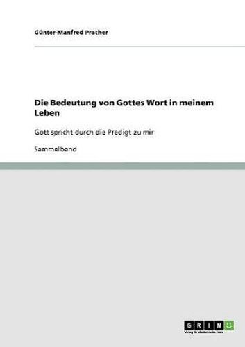 Cover image for Die Bedeutung von Gottes Wort in meinem Leben: Gott spricht durch die Predigt zu mir