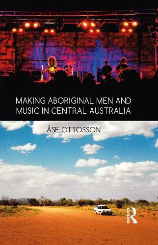 Cover image for Making Aboriginal Men and Music in Central Australia