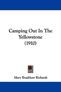 Cover image for Camping Out in the Yellowstone (1910)