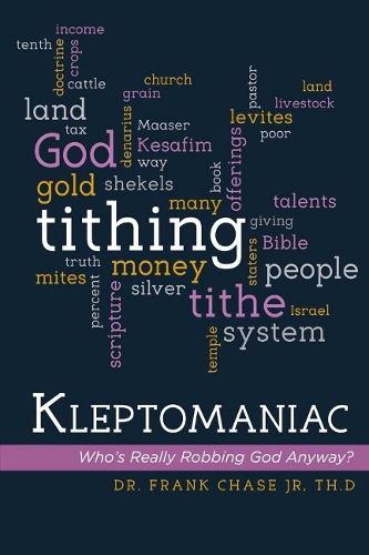 Cover image for Kleptomaniac: Who's Really Robbing God Anyway?