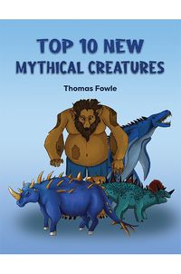 Cover image for Top 10 New Mythical Creatures