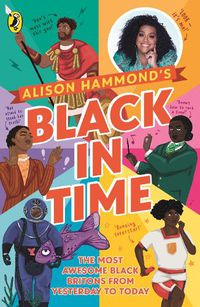 Cover image for Black in Time: The Most Awesome Black Britons from Yesterday to Today