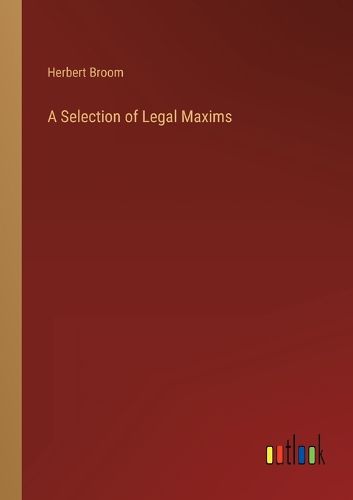 Cover image for A Selection of Legal Maxims