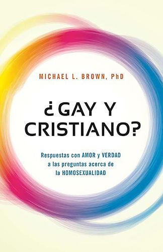 Cover image for ?Gay Y Cristiano?: Respuestas Con Amor Y Verdad a Las Preguntas Acerca de la Homosexualidad