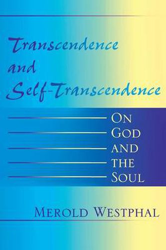 Cover image for Transcendence and Self-Transcendence: On God and the Soul