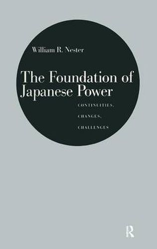 Cover image for The Foundation of Japanese Power:: Continuities, Changes, Challenges