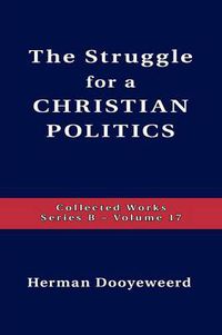 Cover image for Struggle for a Christian Politics