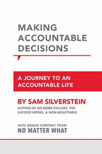 Cover image for Making Accountable Decisions: A Journey to an Accountable Life