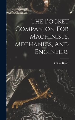 The Pocket Companion For Machinists, Mechanics, And Engineers