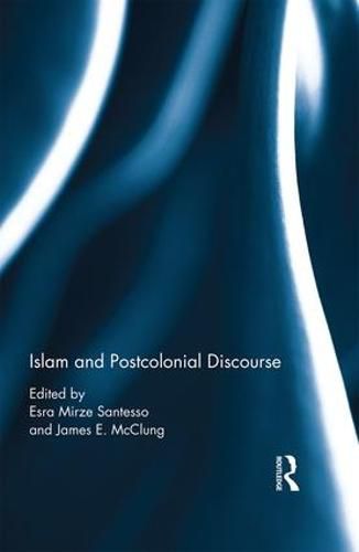 Cover image for Islam and Postcolonial Discourse: Purity and Hybridity