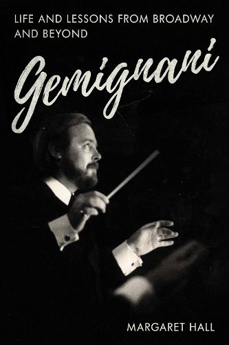 Cover image for GEMIGNANI: Life and Lessons from Broadway and Beyond