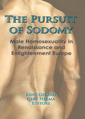 Cover image for The Pursuit of Sodomy: Male Homosexuality in Renaissance and Enlightenment Europe