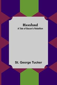 Cover image for Hansford: A Tale of Bacon's Rebellion