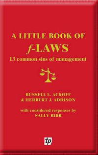 Cover image for A Little Book of F-laws: 13 Common Sins of Management